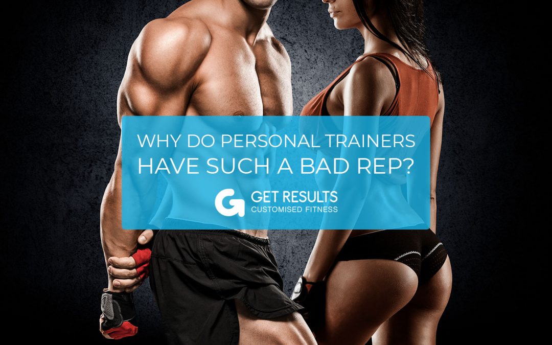 Why Do Personal Trainers Have Such A Bad Rep?